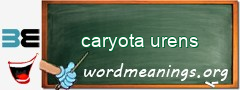 WordMeaning blackboard for caryota urens